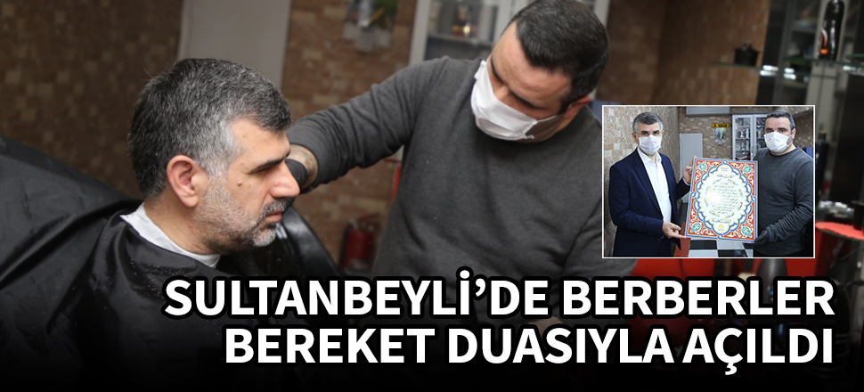 Sultanbeyli’de berberler bereket duasıyla açıldı