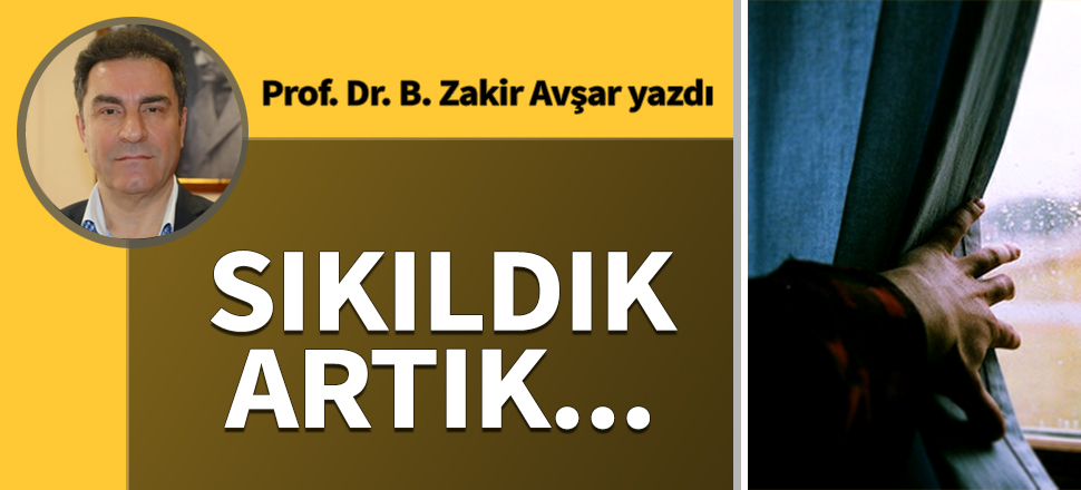 Sıkıldık artık...