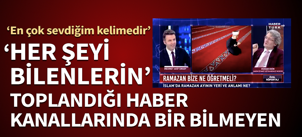 'Her şeyi bilenlerin' toplandığı haber kanallarında bir bilmeyen! 'En çok sevdiğim kelimedir'
