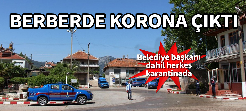 Berberde korona çıktı! Belediye başkanı dahil herkes karantinada