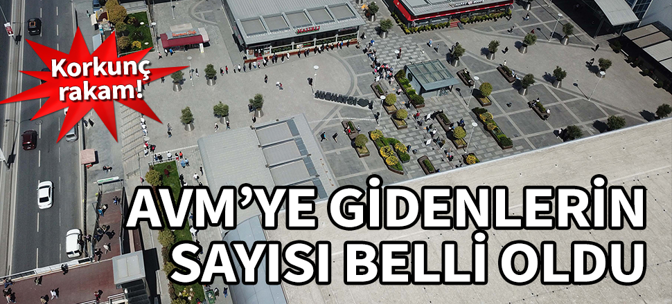 AVM'ye gidenlerin sayısı belli oldu! Korkunç rakam...