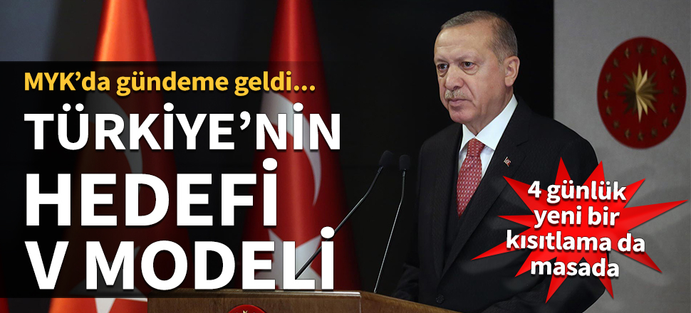 MYK’da gündeme geldi... Türkiye'nin hedefi V modeli