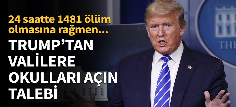 Trump'tan valilere okulları açın talebi!