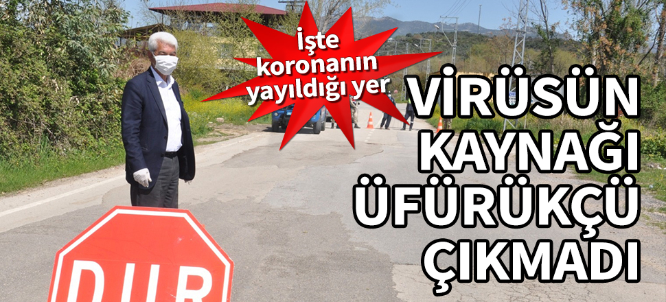 O mahallede virüsün kaynağı üfürükçü çıkmadı! İşte koronanın yayıldığı yer...