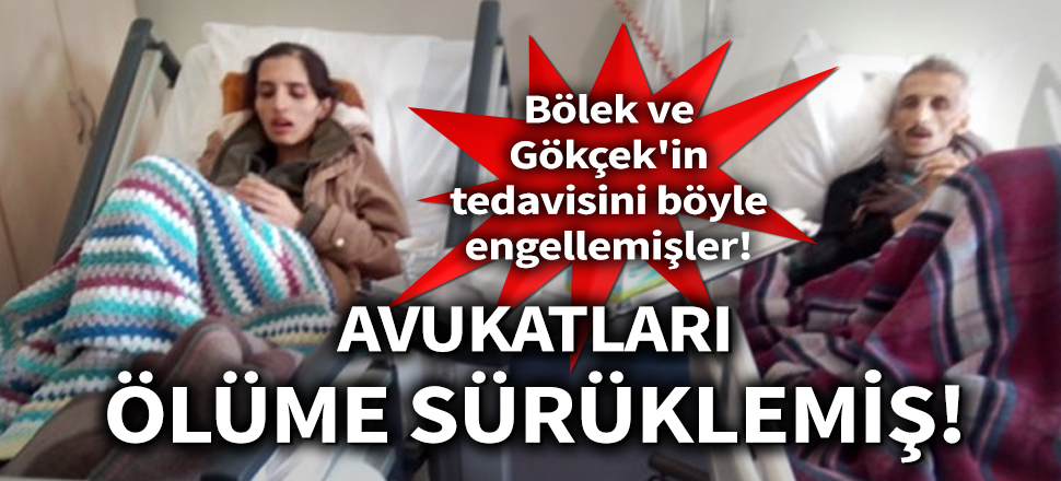 Son dakika! Helin Bölek ve İbrahim Gökçek'in tedavisini böyle engellemişler! Avukatları ölüme sürüklemiş...