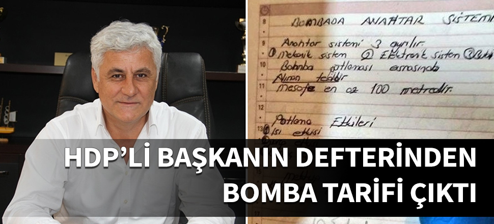 Gözaltına alınan HDP'li başkanın defterinden bomba tarifi çıktı!