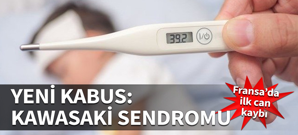 Yeni kabusun adı: Kawasaki Sendromu!