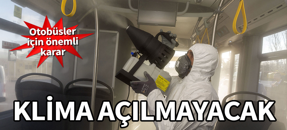 Otobüsler için önemli karar! Klimalar açılmayacak...
