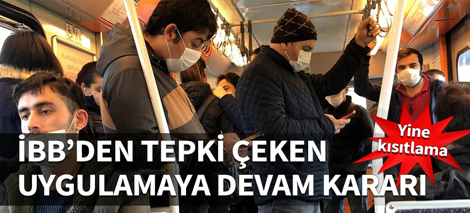 İBB'den tepki çeken uygulamaya devam kararı!