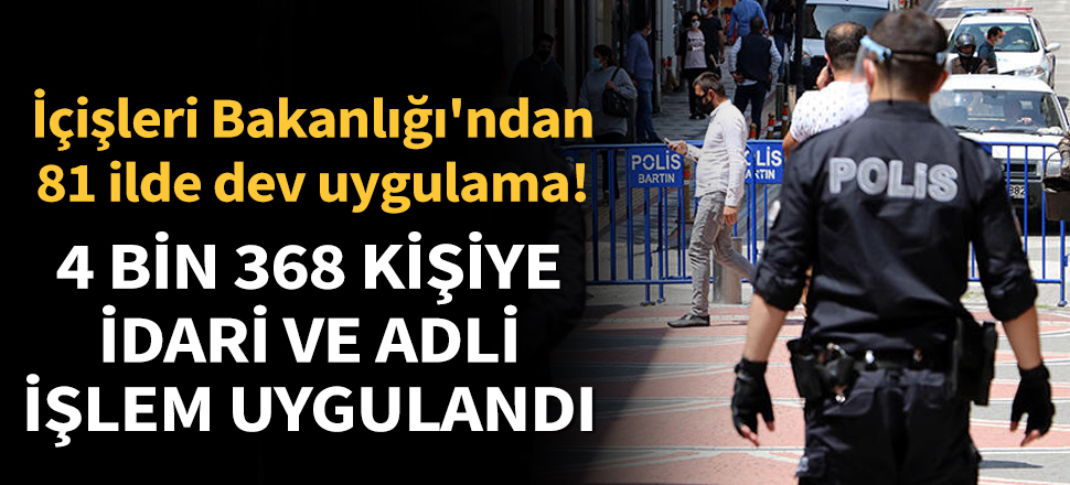 Son dakika... İçişleri Bakanlığı'ndan 81 ilde dev uygulama! 51 bin 885 personel katıldı