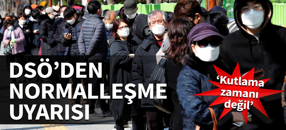 DSÖ'den 'normalleşme' uyarısı: Kutlama zamanı değil