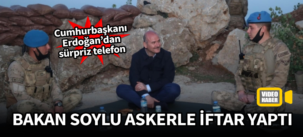 Cumhurbaşkanı Erdoğan, Namaz Dağı'nda iftar yapan Bakan Soylu ile görüştü