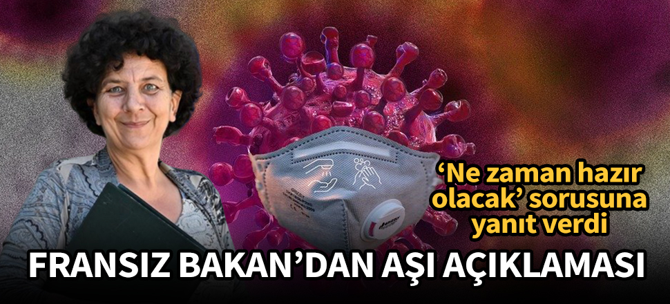 Fransız bakan korona aşısı için tarih verdi