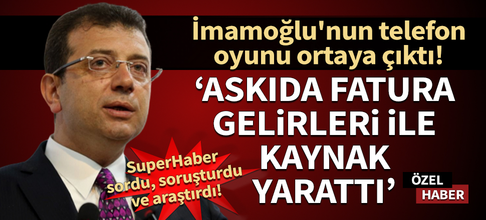 İmamoğlu'nun telefon oyunu ortaya çıktı! Askıda fatura gelirleri ile kaynak yarattı!