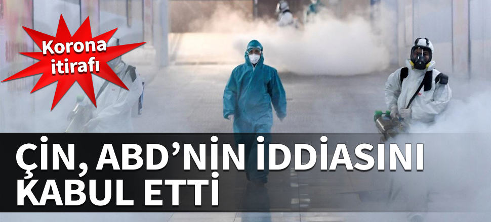 Koronavirüs itirafı! Çin, ABD'nin iddiasını kabul etti