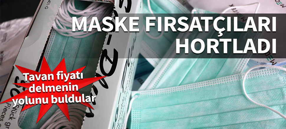 Maske fırsatçıları hortladı! Tavan fiyatı delmenin yolunu buldular