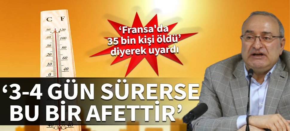 Kadıoğlu "Fransa'da 35 bin kişi öldü" diyerek uyardı: 3-4 gün sürerse bu bir afettir