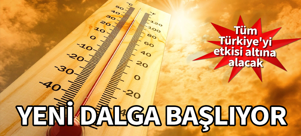 Tüm Türkiye'yi etkisi altına alacak! 3 günlük yeni dalga başlıyor