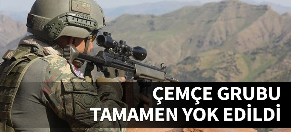 Çemçe grubu tamamen yok edildi...