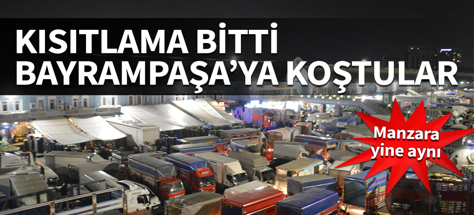 Manzara yine aynı! Kısıtlama bitti, Bayrampaşa'ya koştular...