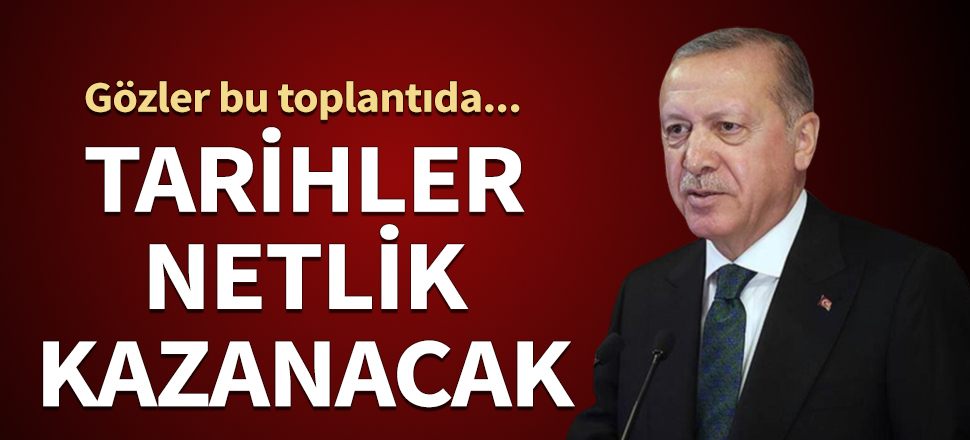 Tarihler netlik kazanacak! Gözler bu toplantıda...