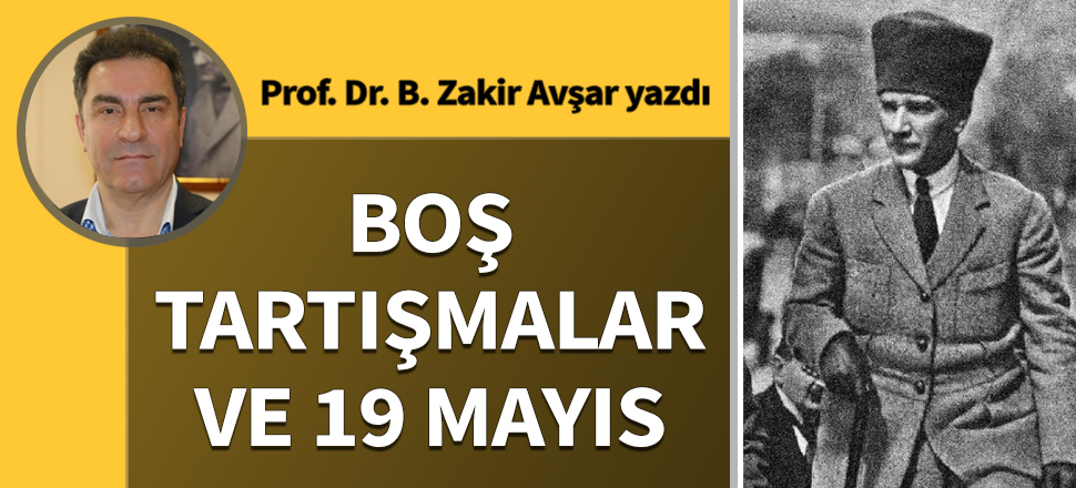 Boş tartışmalar ve 19 Mayıs