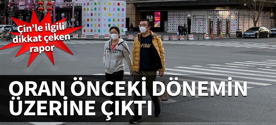 Çin’le ilgili dikkat çeken rapor! Oran önceki dönemin üzerine çıktı