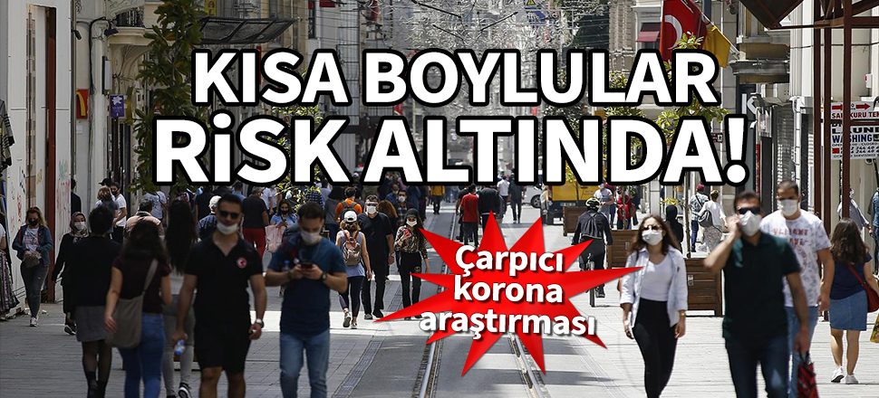 Çarpıcı korona araştırması! Kısa boylular risk altında...