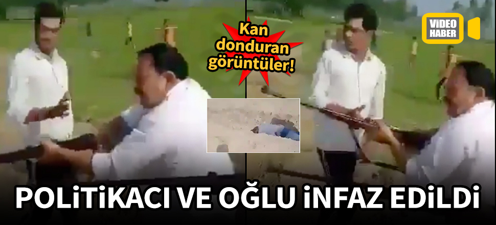 Politikacı ve oğlu böyle infaz edildi!