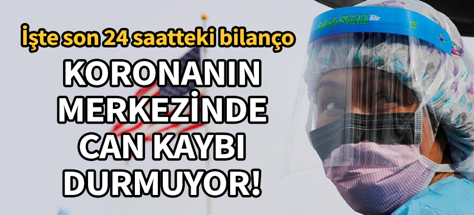 ABD'de koronaya bin 530 can kaybı daha!