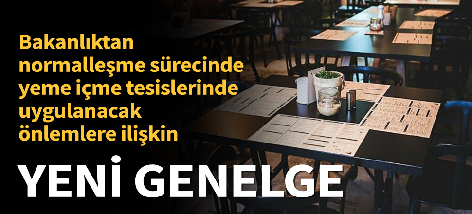 Son dakika... Normalleşme sürecinde yeme içme tesislerinde uygulanacak önlemler belirlendi