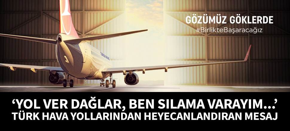 Türk Hava Yollarından heyecanlandıran mesaj...