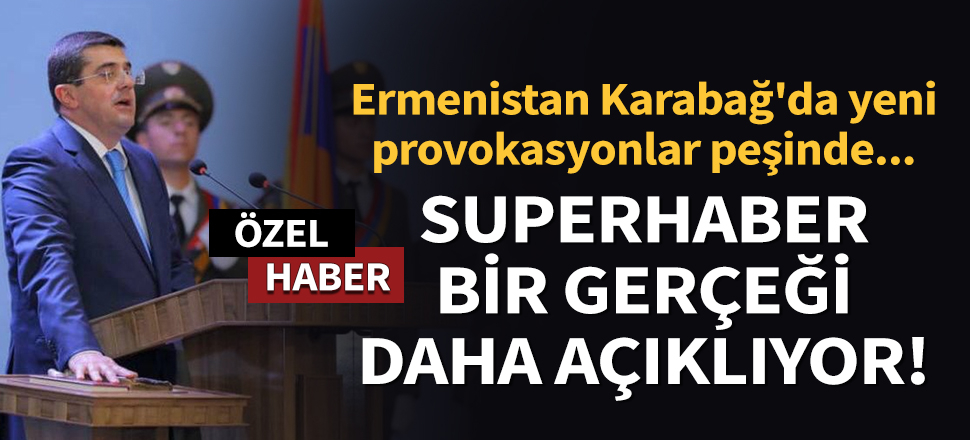 Son dakika... SuperHaber bir gerçeği daha açıklıyor! Ermenistan Karabağ'da yeni provokasyonlar peşinde...