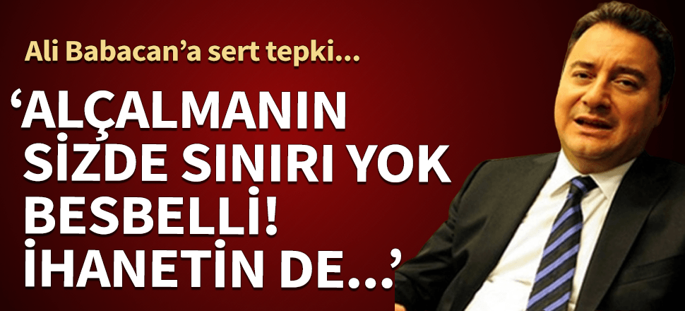 "Adam biliyorduk! Alçalmanın sizde sınırı yok besbelli..."