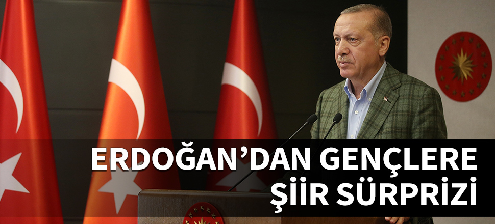 Cumhurbaşkanı Erdoğan'dan gençlere şiir sürprizi...