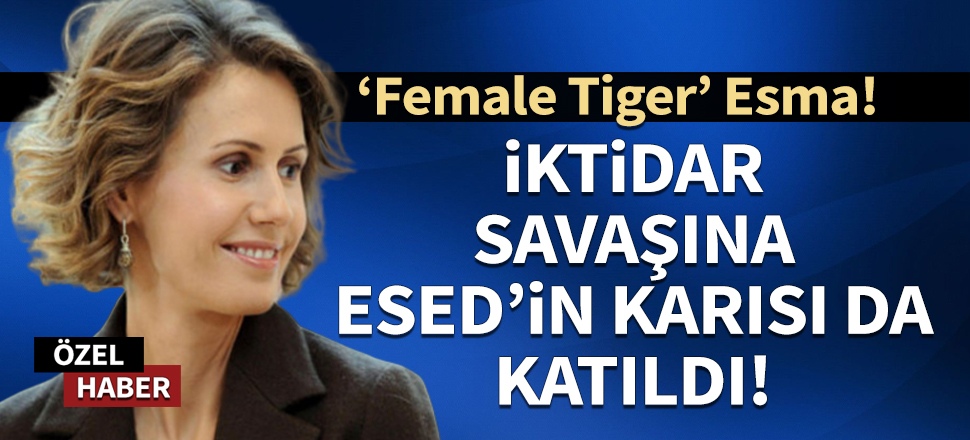 Suriye'deki iktidar savaşına Esed'in karısı da katıldı