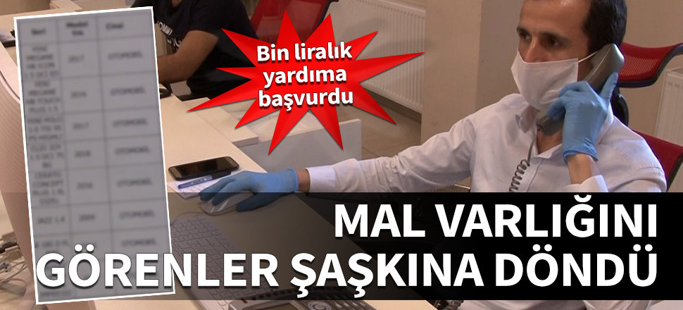 Bin liralık yardıma başvurdu, mal varlığıyla şaşırttı