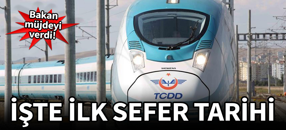 Bakan Karaismailoğlu'ndan YHT açıklaması: Perşembe günü başlıyor