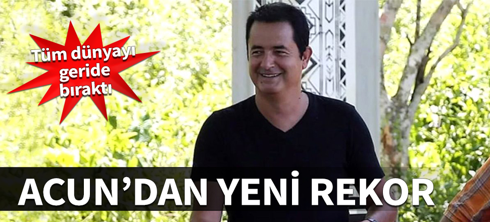 Acun'dan yeni rekor! Tüm dünyayı geride bıraktı...