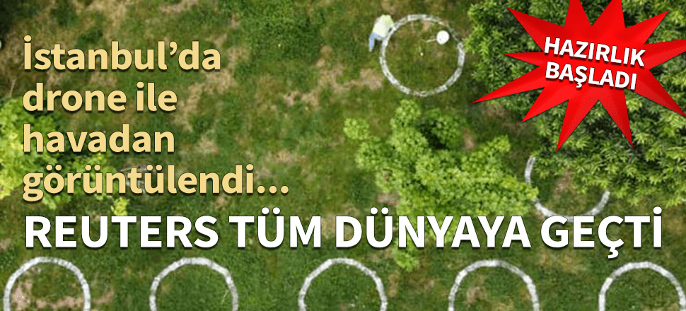 Reuters tüm dünyaya geçti! İstanbul'da drone ile görüntülendi...