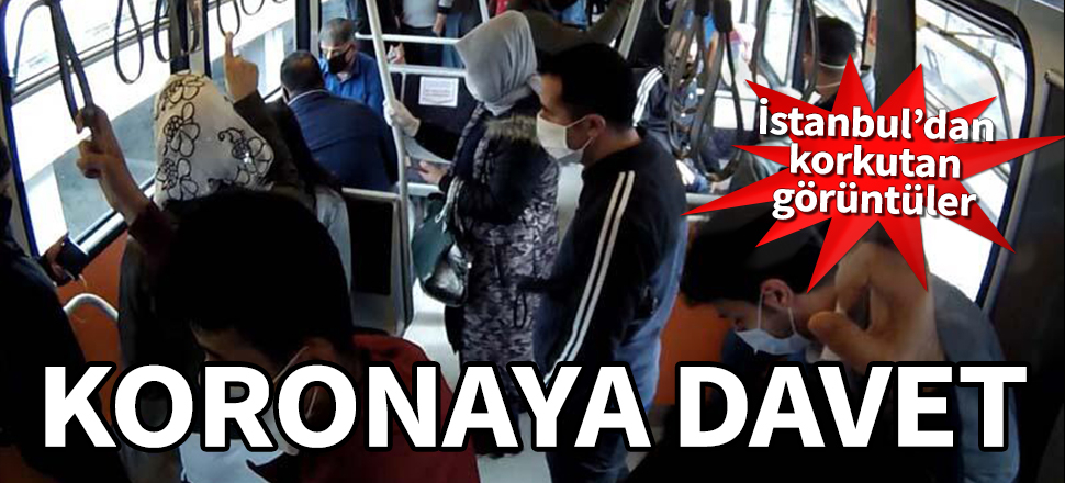 Koronaya davet! İstanbul'dan korkutan görüntüler...