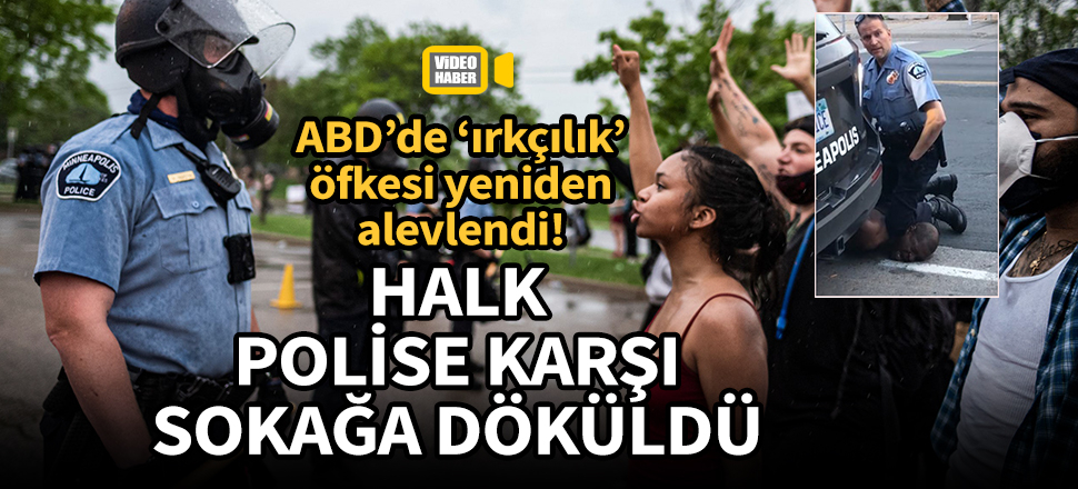 ABD'de 'ırkçılık' öfkesi yeniden alevlendi: Halk sokaklara döküldü