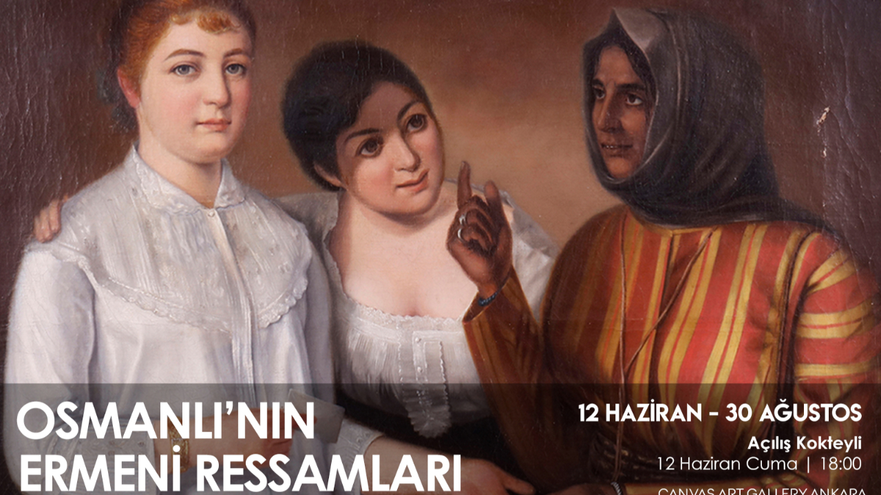 Osmanlı'nın Ermeni ressamları Ankara'da...