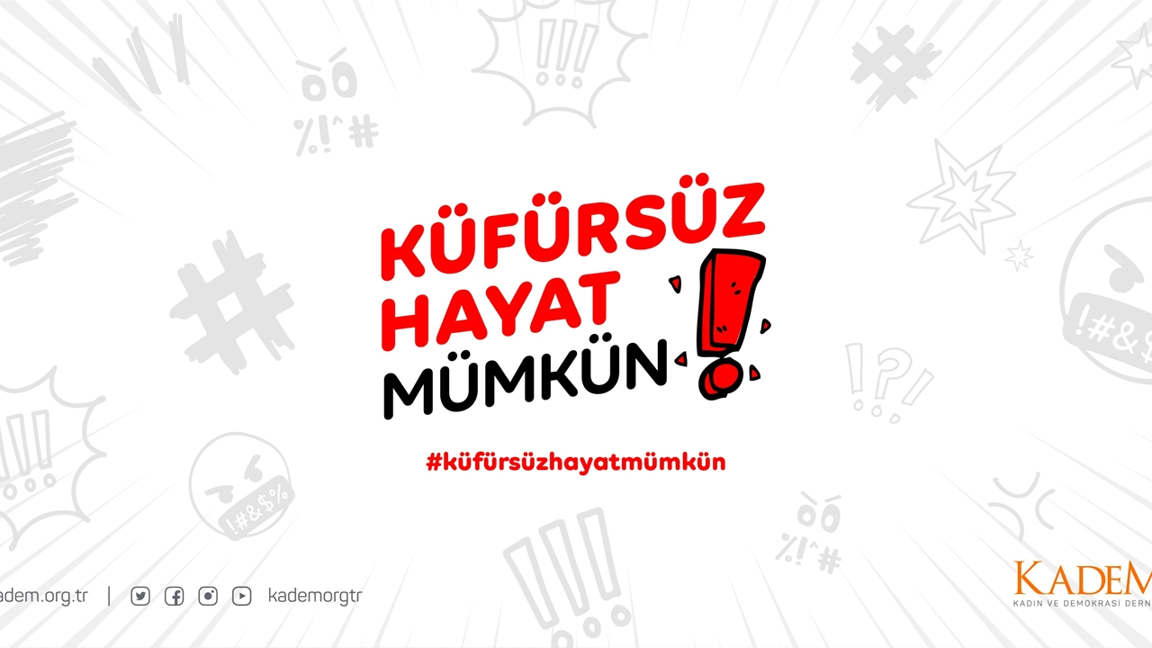 KADEM'den ''Küfürsüz Hayat Mümkün'' kampanyası