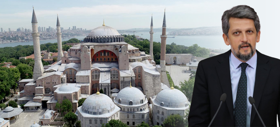 Garo Paylan: Ayasofya'da çan çalınsın, ayin yapılsın