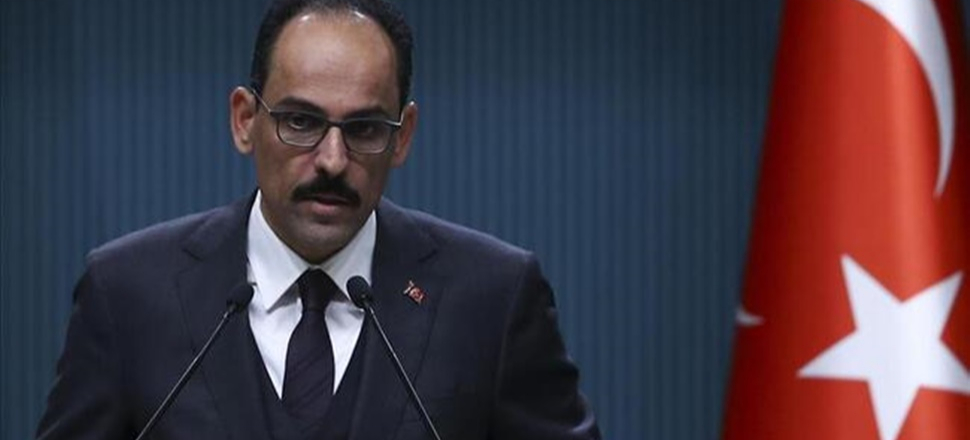 Sözcü Kalın: Bunlar beyhude çabalar