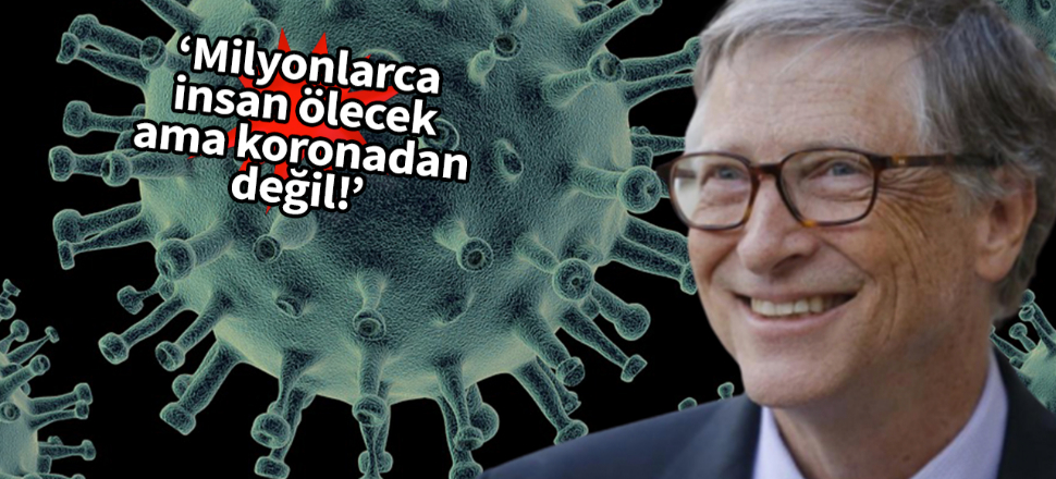 Bill Gates'ten ürküten korona açıklaması