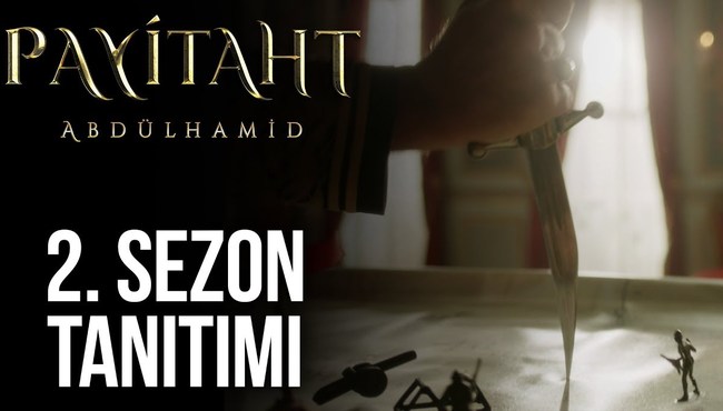 Payitaht Abdülhamid 2. sezon tanıtımı yayınlandı!