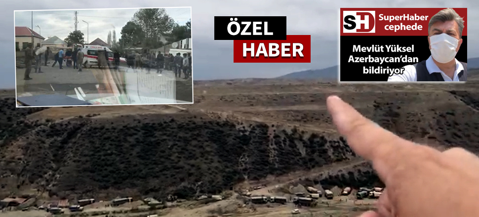 SuperHaber muhabiri Yüksel Ermenistan topçusunun saldırısından saniyelerle kurtuldu