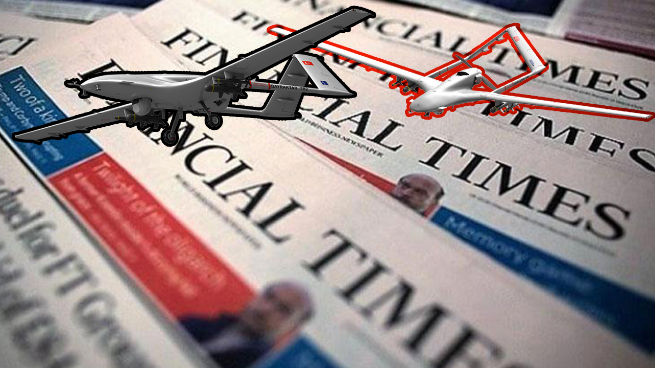 Financial Times'tan Türkiye'ye 'SİHA' övgüsü